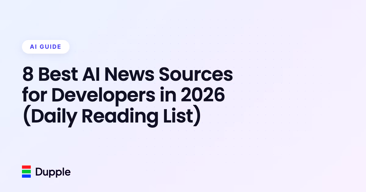 8 Best AI News Sources for Developers in 2026 (Daily Reading List)