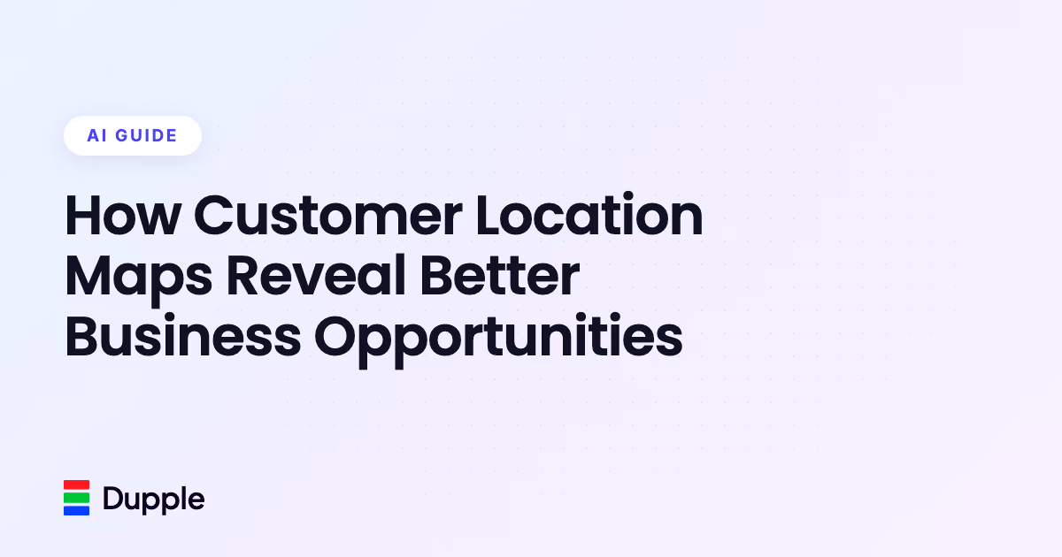 How Customer Location Maps Reveal Better Business Opportunities