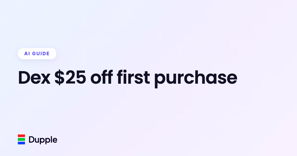 Dex $25 off first purchase