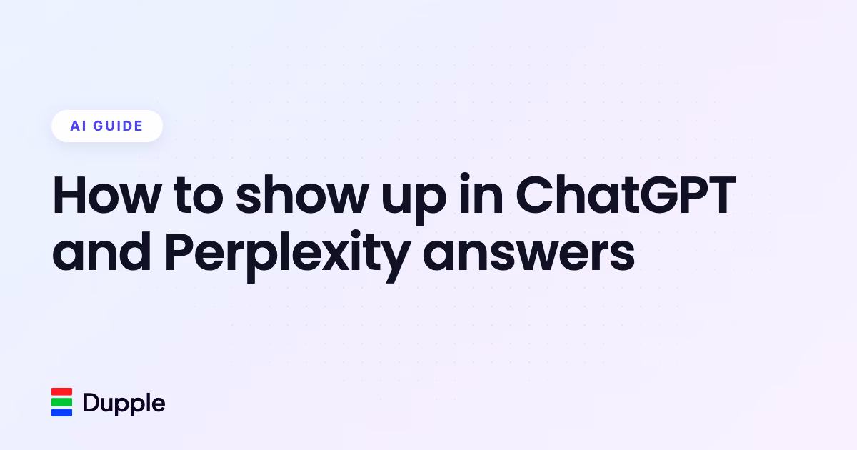 How to show up in ChatGPT and Perplexity answers