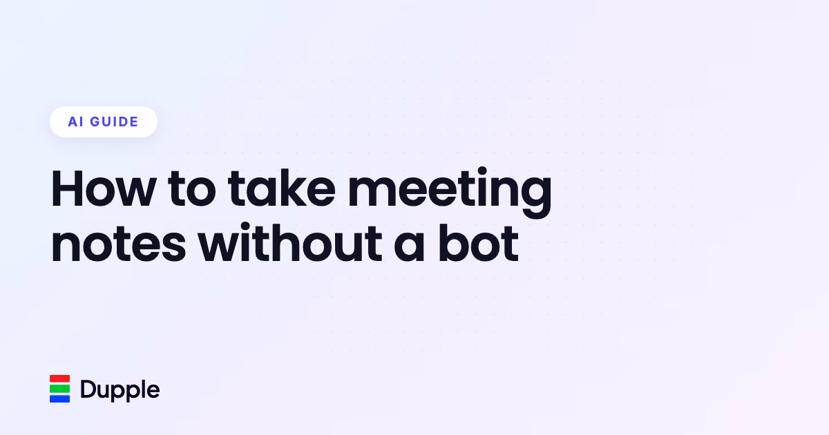 How to take meeting notes without a bot
