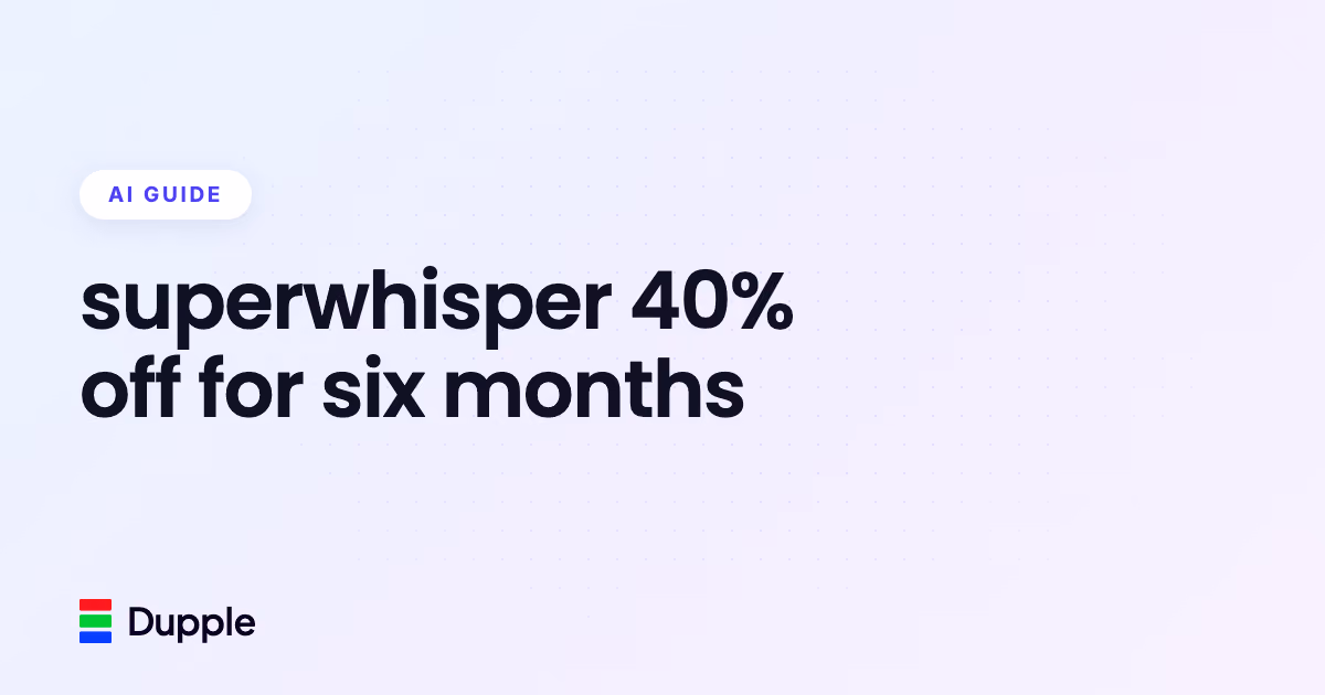 superwhisper 40% off for six months
